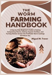M. Traver, M: WORM FARMING HANDBOOK