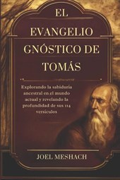Meshach, J: Evangelio Gnóstico De Tomás