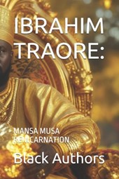 Ibrahim Traore: Mansa Musa Reincarnated