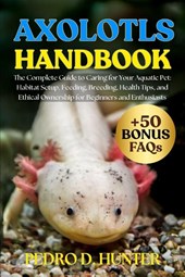 Hunter, P: AXOLOTLS HANDBOOK