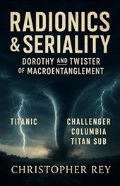 Radionics & Seriality: Dorothy and Twister of Macroentanglement
