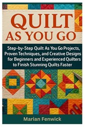 Fenwick, M: Quilt As You Go