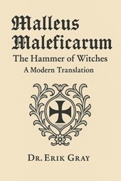 Gray, E: Malleus Maleficarum (The Hammer of Witches)