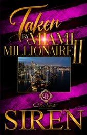 Taken By A Miami Millionaire 2: The Finale