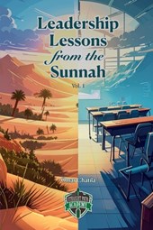 Leadership Lessons from the Sunnah