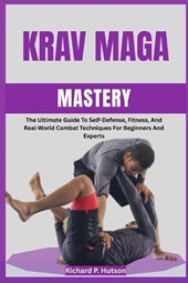 P. Hutson, R: KRAV MAGA MASTERY