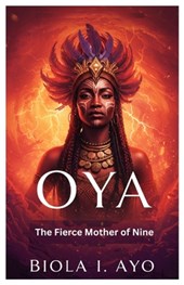 Oya: The Fierce Mother of Nine