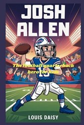 Josh Allen: The football quarterback hero for kids