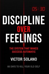 Solano, V: Discipline Over Feelings