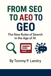 Landry, T: From SEO to AEO to GEO