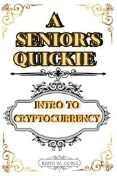 A Senior's Quickie Intro to Crypto Currency