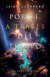 Guerrero, J: Por ti, a través del tiempo