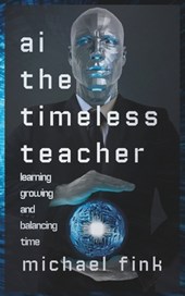 AI: The Timeless Teacher: Learning, Growing, and Balancing Time