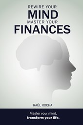 Rewire your mind, master your finances