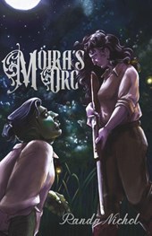 Nichol, R: Moira's Orc