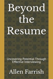 Beyond the Resume: Uncovering Potential Through Effective Interviewing