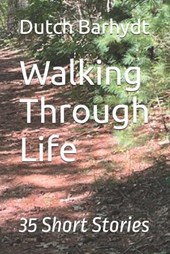 Walking Through Life: 35 Short Stories