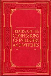 Treatise on Confessions by Evildoers and Witches