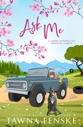 Ask Me: An opposites-attract, small-town romantic comedy
