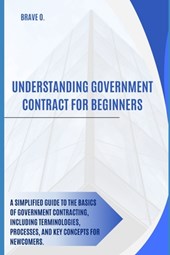 Understanding government contract for beginners: A Beginner's Guide to Unlocking Government Contracts