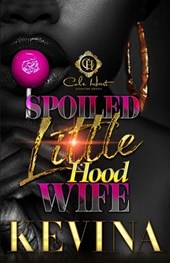Spoiled Little Hood Wife: An African American Romance
