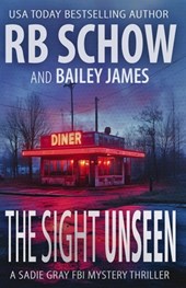 The Sight Unseen: A Sadie Gray FBI Mystery Series