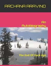 An Autobiography: The End Of Dark Age