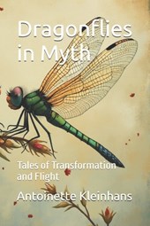 Dragonflies in Myth: Tales of Transformation and Flight