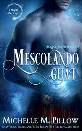 Mescolando guai: Magia, Malizia e Kilt!