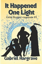 It Happened One Light: Grim Reaper-cussions #1