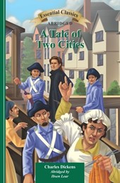 A Tale of Two Cities: Essential Classics Abridged