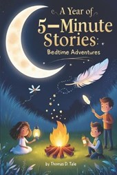 A Year of 5-Minute Stories: Bedtime Adventures
