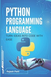 Python Programming Language: Turn Ideas into Code with Ease