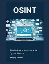 Osint: The Ultimate Handbook for Cyber Sleuths