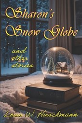 Sharon's Snow Globe: and other stories