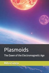 Plasmoids: The Dawn of the Electromagnetic Age