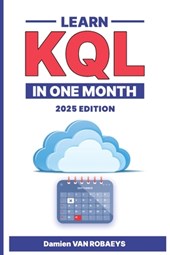 Learn KQL in one month (2025 edition)