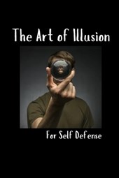 The Art of Illusion for Self Defense