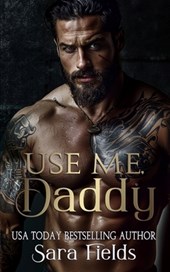 Use Me, Daddy: A Dark Russian Mafia Romance
