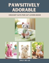 Pawsitively Adorable: Crochet Cats for Cat Lovers Book