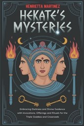 Martinez, H: Hekate's Mysteries