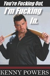 You're Fucking Out, I'm Fucking in