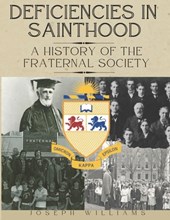 Deficiencies in Sainthood: A History of the Fraternal Society