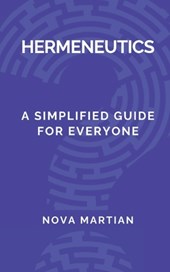 Hermeneutics: A Simplified Guide for Everyone