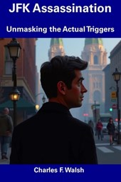 JFK Assassination: Unmasking the Actual Triggers