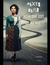 Mixed Girl - How She Got So Weird