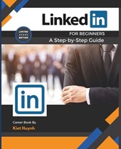LinkedIn for Beginners: A Step-by-Step Guide