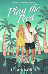 Play the Part: A Fake Dating Celebrity Romance
