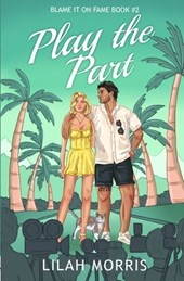 Play the Part: A Fake Dating Celebrity Romance