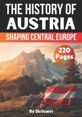 The History of Austria: Shaping Central Europe